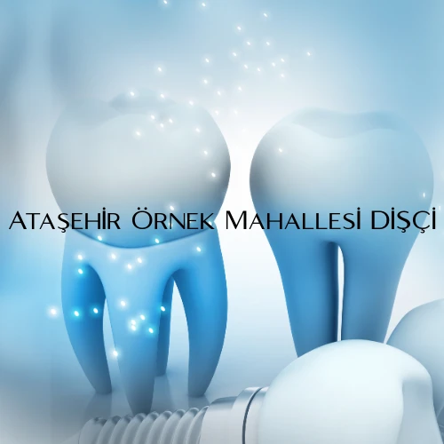 Ataşehir Örnek Mahallesi Diş Tedavisi